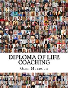 Diploma of Life Coaching: Your Guide to Coaching Excellence by Glen Murdoch – book cover